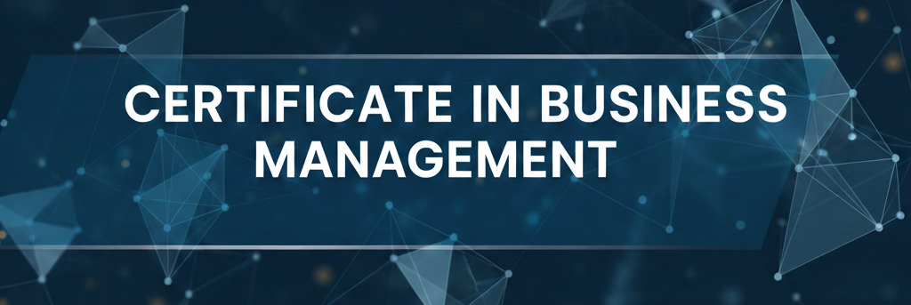 Certificate in Business Management – CBM